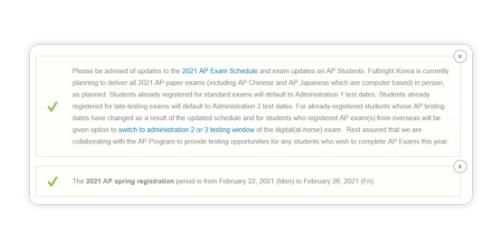　　韩国AP家考报名即将开启!韩国KAEC官网更新了AP考试2021年的考试安排!想要了解情况的学生快和小编一起来详细看看：  　　韩国AP主办方KAEC于官网更新了2021年的考试安排：  　　2021年韩国AP考试将按计划进行纸笔考试。已经报名常规考试的学生将在Administration 1阶段参加考试;已经报名延迟考试的学生将在Administration 2阶段参加考试。  　　对于已经报名常规考试的海外考生，可以参加Administration 2或3阶段的线上在家考。  　　对于已经报名延迟考试的海外考生，可以参加Administration 3阶段的线上在家考。  　　另外，韩国AP的春季报名阶段将于韩国时间2021年2月22日早9:00开始，到韩国时间2021年2月26日17:30截止，还有需要报名的考生一定要提前做好准备。  　　具体3个考期的安排如下：  　　Administration 1  　　已经报考AP常规考试的考生，将按照Administration 1的时间安排参加考试;  　　因考试时间更新导致考试安排产生变动的考生，可以按照Administration 1更新后的时间参加纸笔考试，或参加Administration 2或3的线上在家考;  　　已经报考AP常规考试的考生，可以转考至Administration 2或3的线上在家考。  　　考试时间更改如下：  　　Administration 2  　　已经报考AP延期考试的考生，将在Administration 2参加考试;  　　线上考将于美国东部时间12点和4点全球同步开始，请关注您所在地的当地时间;  　　因考试时间表更新导致考试时间产生变动的考生，可以参加Administration 3的线上在家考;  　　已经报考AP延迟考试的考生，可以转考至Administration 3的线上在家考;  　　具体的AP转考流程，预计将在3月通过邮件形式通知考生。  　　考试时间更改如下：  　　Administration 3  　　Administration 3统一为线上在家考;  　　线上考将于美国东部时间12点和4点全球同步开始，请关注您所在地的当地时间。  　　考试时间更改如下：