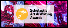 2022年Scholastic Art&#038;Writing Awards文学艺术大赛开启！